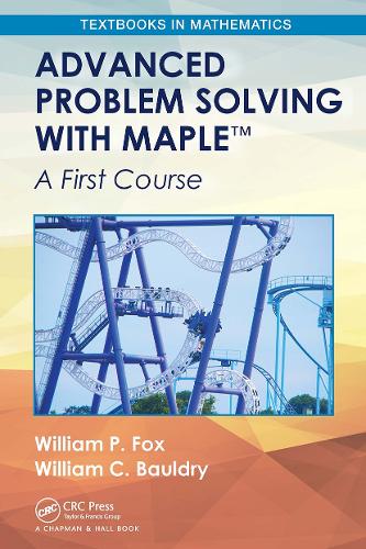 [object Object] «Advanced Problem Solving with Maple: A First Course», авторов Уильям К. Болдри, Уильям П. Фокс - фото №1