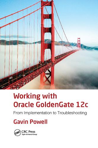 Паперова книга «Working with Oracle GoldenGate 12c: From Implementation to Troubleshooting», автор Гевін Пауелл - фото №1