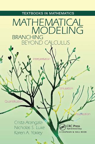 [object Object] «Mathematical Modeling: Branching Beyond Calculus», авторів Кріста Арангала, Карен А. Йоклі, Ніколя С. Люк - фото №1