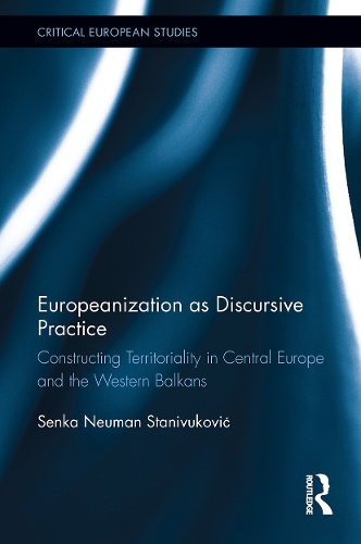 Бумажная книга «Europeanization as Discursive Practice: Constructing Territoriality in Central Europe and the Western Balkans», автор Сенька Нойман Станивукович - фото №1