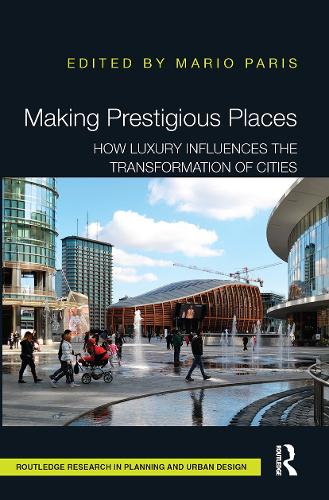 Паперова книга «Making Prestigious Places: How Luxury Influences the Transformation of Cities» - фото №1