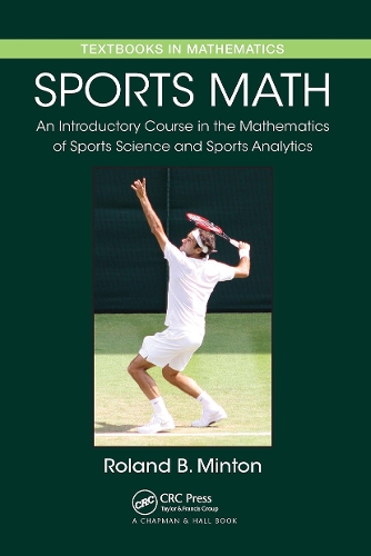 Бумажная книга «Sports Math: An Introductory Course in the Mathematics of Sports Science and Sports Analytics», автор Роланд Б. Минтон - фото №1
