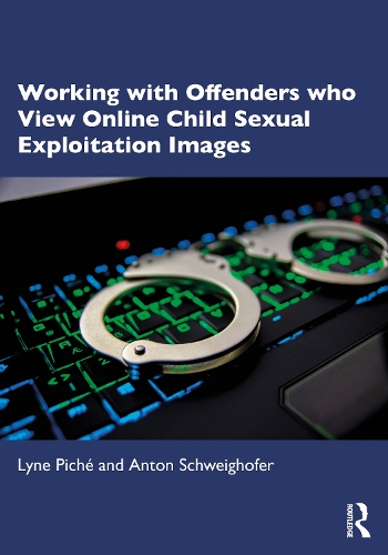 Паперова книга «Working with Offenders who View Online Child Sexual Exploitation Images», авторів Антон Швайгофер, Лін Піше - фото №1