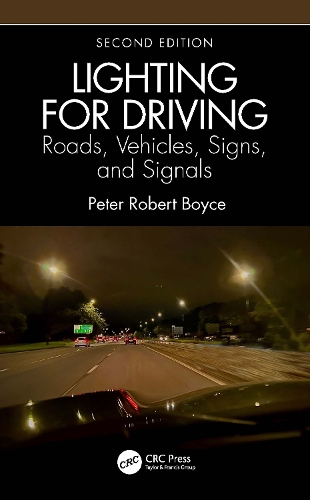 Бумажная книга «Lighting for Driving: Roads, Vehicles, Signs, and Signals, Second Edition: Roads, Vehicles, Signs, and Signals», автор Питер Бойс - фото №1