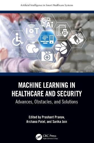 [object Object] «Machine Learning in Healthcare and Security: Advances, Obstacles, and Solutions» - фото №1
