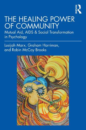Бумажная книга «The Healing Power of Community: Mutual Aid, AIDS, and Social Transformation in Psychology», авторов Грэм Харриман, Лусиджа Маркс - фото №1
