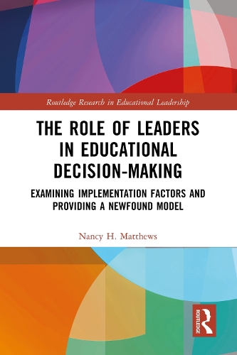 Бумажная книга «The Role of Leaders in Educational Decision-Making: Examining Implementation Factors and Providing a Newfound Model», автор Нэнси Х. Мэтьюс - фото №1