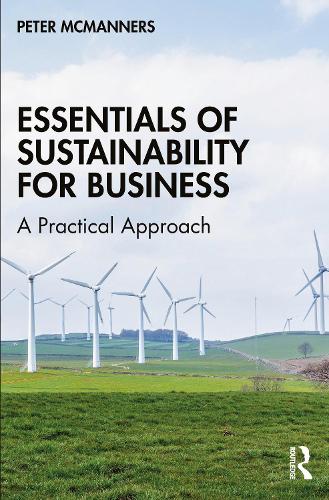 Бумажная книга «Essentials of Sustainability for Business: A Practical Approach», автор Питер Макманнерс - фото №1
