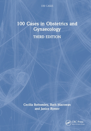 Бумажная книга «100 Cases in Obstetrics and Gynaecology», авторов Сесилия Боттомли, Дженис Раймер, Рут Максуан - фото №1