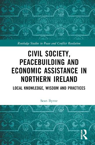 Бумажная книга «Civil Society, Peacebuilding, and Economic Assistance in Northern Ireland: Local Knowledge, Wisdom, and Practices», автор Шон Бирн - фото №1
