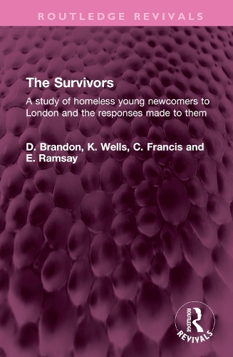 Бумажная книга «The Survivors: A study of homeless young newcomers to London and the responses made to them», авторов К. Фрэнсис, Д. Брэндон, Э. Рамзи, К. Уэллс - фото №1