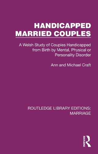 Бумажная книга «Handicapped Married Couples: A Welsh Study of Couples Handicapped from Birth by Mental, Physical or Personality Disorder», авторов Энн Крафт, Майкл Крафт - фото №1