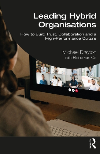 Бумажная книга «Leading Hybrid Organisations: How to Build Trust, Collaboration and a High-Performance Culture», автор Майкл Дрейтон - фото №1
