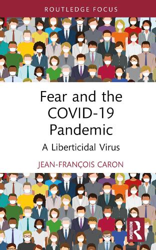 Паперова книга «Fear and the COVID-19 Pandemic: A Liberticidal Virus», автор Жан-Франсуа Карон - фото №1