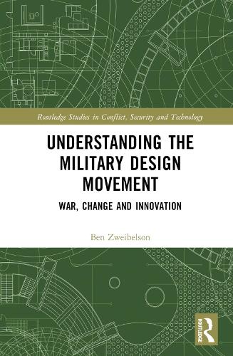 Бумажная книга «Understanding the Military Design Movement: War, Change and Innovation», автор Бен Цвайбельсон - фото №1
