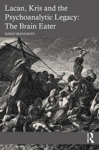 Паперова книга «Lacan, Kris and the Psychoanalytic Legacy: The Brain Eater», автор Серджіо Бенвенуто - фото №1