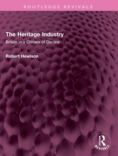 Бумажная книга «The Heritage Industry: Britain in a Climate of Decline», автор Роберт Хьюисон - фото №1