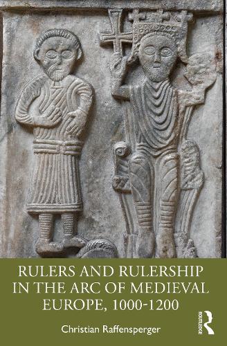 Бумажная книга «Rulers and Rulership in the Arc of Medieval Europe, 1000-1200», автор Кристиан Раффенспергер - фото №1
