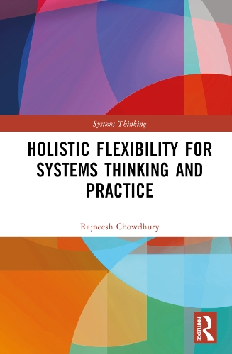 Бумажная книга «Holistic Flexibility for Systems Thinking and Practice», автор Раджниш Чоудхури - фото №1