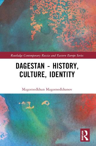 Паперова книга «Dagestan - History, Culture, Identity», авторів Магомедхан Магомедханов, Роберт Ченсінер - фото №1