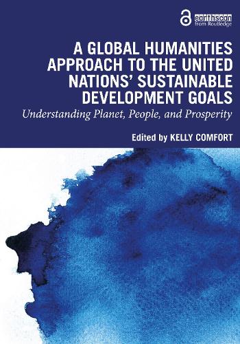 Бумажная книга «A Global Humanities Approach to the United Nations' Sustainable Development Goals: Understanding Planet, People, and Prosperity» - фото №1