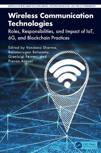 Бумажная книга «Wireless Communication Technologies: Roles, Responsibilities, and Impact of IoT, 6G, and Blockchain Practices» - фото №1