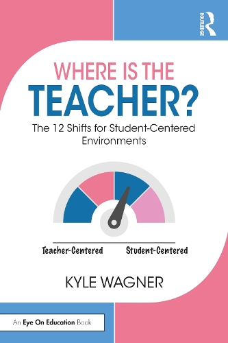 Бумажная книга «Where Is the Teacher?: The 12 Shifts for Student-Centered Environments», автор Кайл Вагнер - фото №1