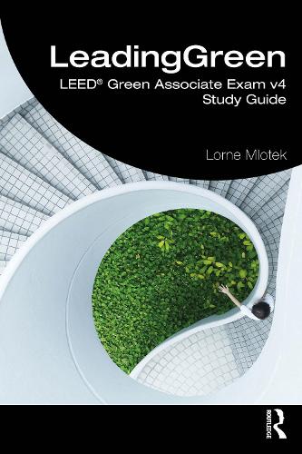 Бумажная книга «LeadingGreen: LEED® Green Associate Exam v4 Study Guide», автор Лорн Млотек - фото №1