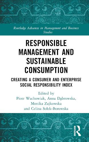 Бумажная книга «Responsible Management and Sustainable Consumption: Creating a Consumer and Enterprise Social Responsibility Index» - фото №1