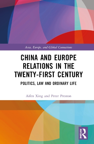 Бумажная книга «China and Europe Relations in the Twenty-First Century: Politics, Law and Ordinary Life», авторов Айфен Син, Питер Престон - фото №1