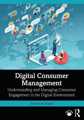 Бумажная книга «Digital Consumer Management: Understanding and Managing Consumer Engagement in the Digital Environment», автор Эммануэль Могаджи - фото №1