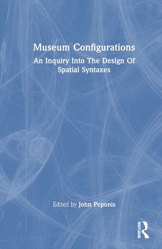 Бумажная книга «Museum Configurations: An Inquiry Into The Design Of Spatial Syntaxes» - фото №1