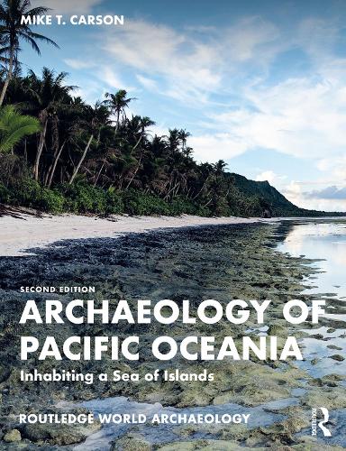 Бумажная книга «Archaeology of Pacific Oceania: Inhabiting a Sea of Islands», автор Майк Т. Карсон - фото №1