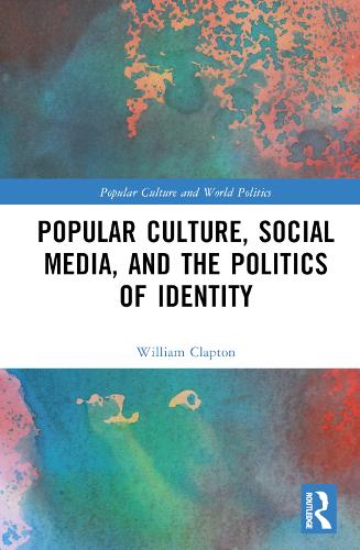 Бумажная книга «Popular Culture, Social Media, and the Politics of Identity», автор Уильям Клэптон - фото №1