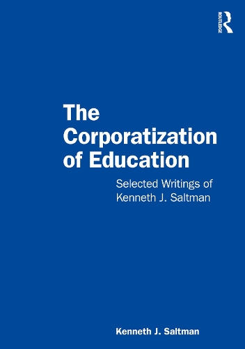 Бумажная книга «The Corporatization of Education: Selected Writings of Kenneth J. Saltman», автор Кеннет Дж. Солтман - фото №1
