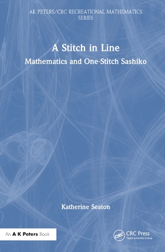 [object Object] «A Stitch in Line: Mathematics and One-Stitch Sashiko», автор Кетрін Сітон - фото №1