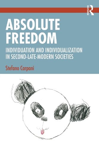 Бумажная книга «Absolute Freedom: Individuation and Individualization in Second-Late-Modern Societies», автор Стефано Карпани - фото №1