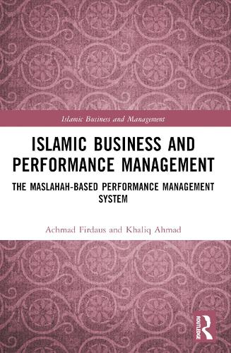 [object Object] «Islamic Business and Performance Management: The Maslahah-Based Performance Management System», авторов Ахмад Фирдаус, Халик Ахмад - фото №1