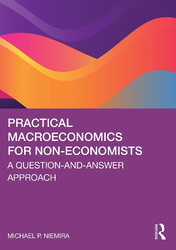 Бумажная книга «Practical Macroeconomics for Non-Economists: A Question-and-Answer Approach», автор Майкл П. Нимира - фото №1