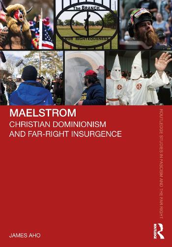 Бумажная книга «Maelstrom: Christian Dominionism and Far-Right Insurgence», автор Джеймс Ахо - фото №1