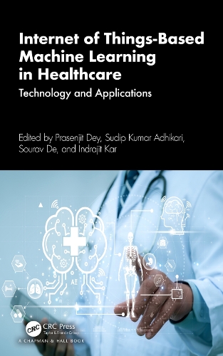 Бумажная книга «Internet of Things-Based Machine Learning in Healthcare: Technology and Applications» - фото №1