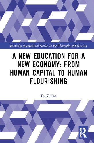 Бумажная книга «A New Education for a New Economy: From Human Capital to Human Flourishing», автор Таль Гилеад - фото №1