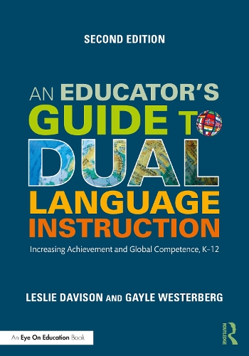 Бумажная книга «An Educator's Guide to Dual Language Instruction: Increasing Achievement and Global Competence, K–12», авторов Гейл Вестерберг, Лесли Дэвисон - фото №1