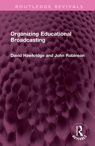Бумажная книга «Organizing Educational Broadcasting», авторов Дэвид Хокридж, Джон Робинсон - фото №1