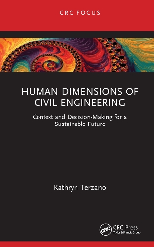 Бумажная книга «Human Dimensions of Civil Engineering: Context and Decision-Making for a Sustainable Future», автор Кэтрин Терзано - фото №1