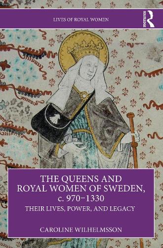 Паперова книга «The Queens and Royal Women of Sweden, c. 970–1330: Their Lives, Power, and Legacy», автор Кароліна Вільгельмссон - фото №1