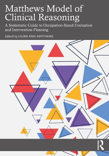 Бумажная книга «Matthews Model of Clinical Reasoning: A Systematic Guide to Occupation-Based Evaluation and Intervention Planning» - фото №1