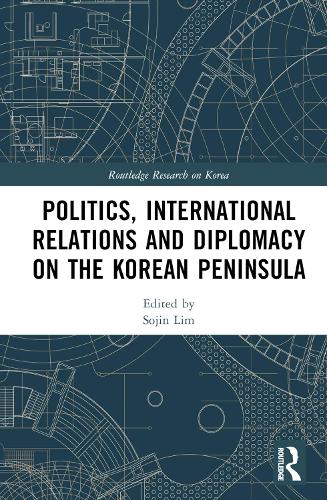 Паперова книга «Politics, International Relations and Diplomacy on the Korean Peninsula» - фото №1