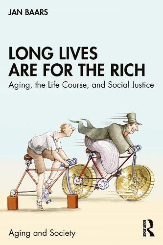 Бумажная книга «Long Lives Are for the Rich: Aging, the Life Course, and Social Justice» - фото №1