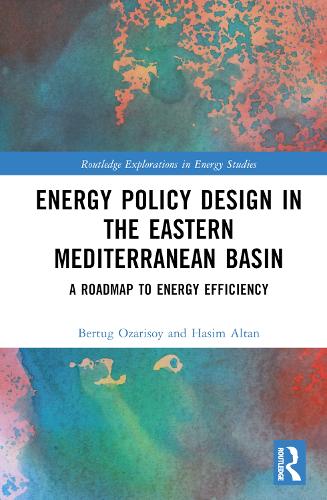 Паперова книга «Energy Policy Design in the Eastern Mediterranean Basin: A Roadmap to Energy Efficiency», авторів Бертуг Озарісой, Хасім Алтан - фото №1